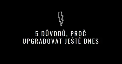 Pět důvodů pro upgrade black modern-bold