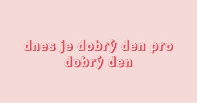 Dnes je dobrý den pink modern-simple