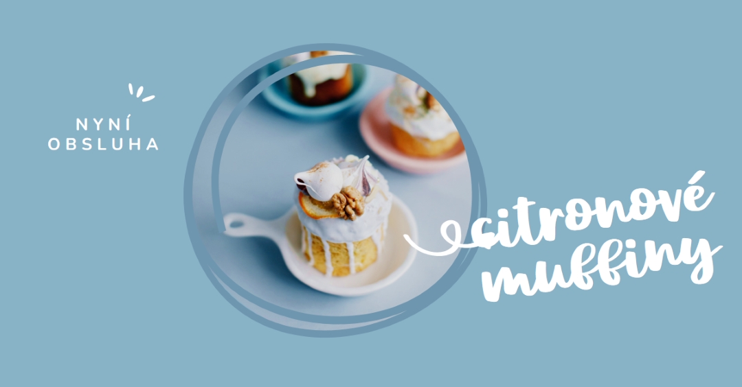 Nyní servíruje citronové muffiny blue modern,playful,whimsical