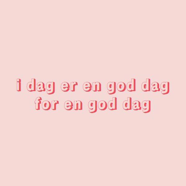 I dag er en god dag pink modern-simple