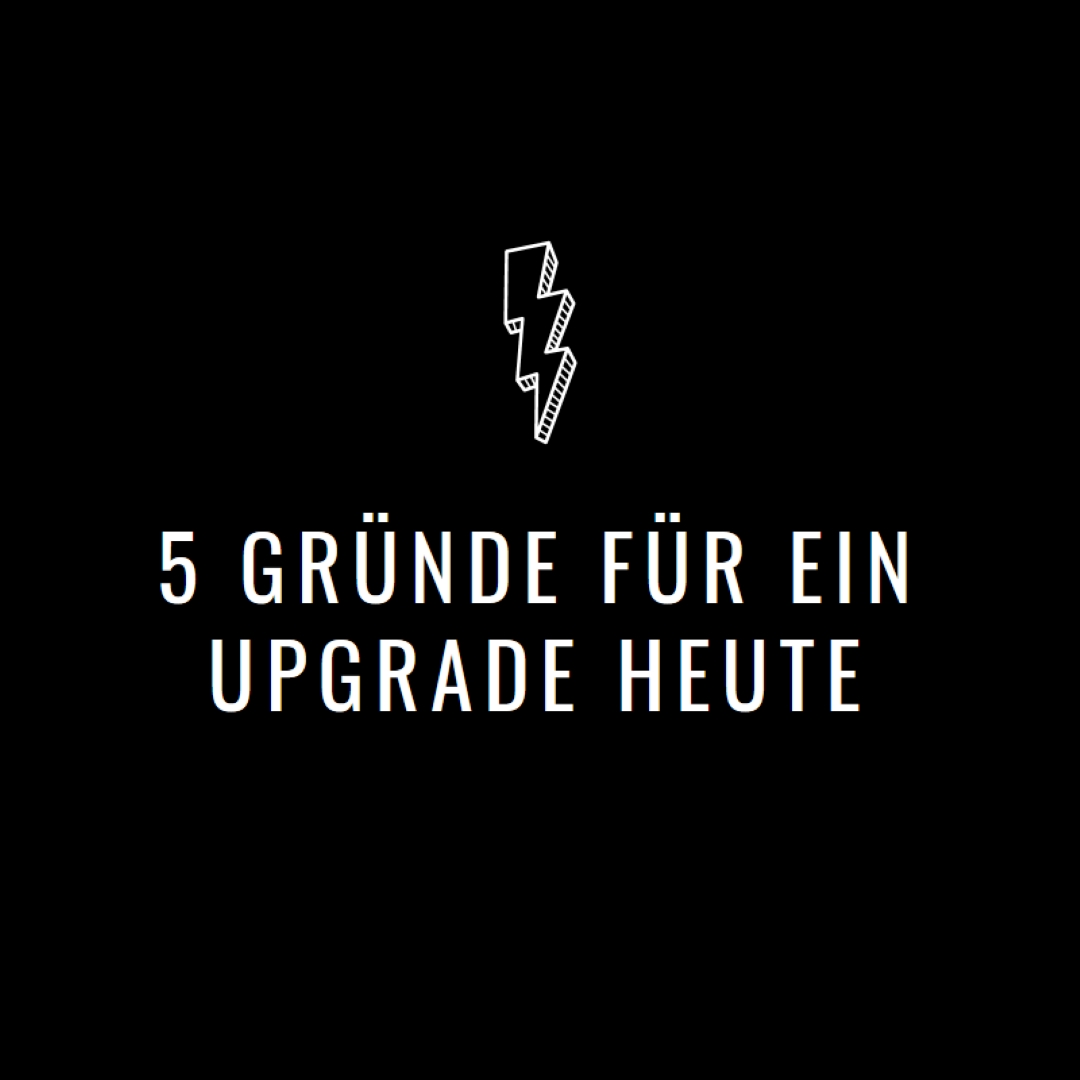Fünf Gründe für ein Upgrade black modern-bold