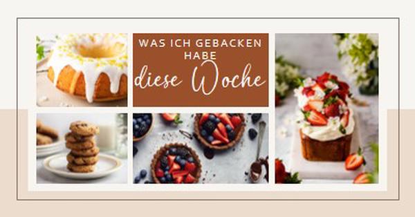 Was ich diese Woche gebacken habe brown photographic,grid,collage,simple,graphic,handwriting