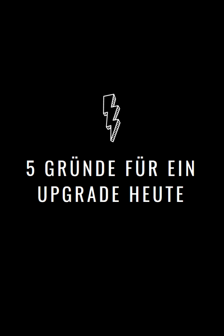 Fünf Gründe für ein Upgrade black modern-bold