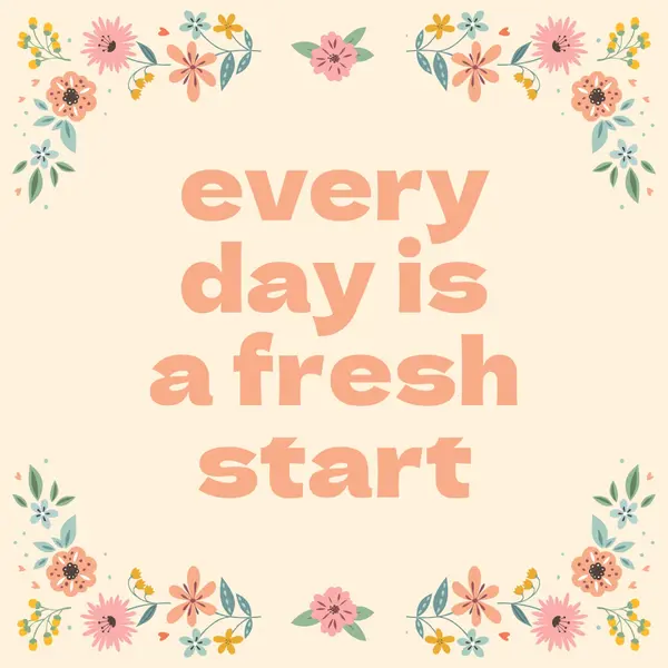 Every day is a fresh start Orange organic, botanical, typography, floral, border, pastel,