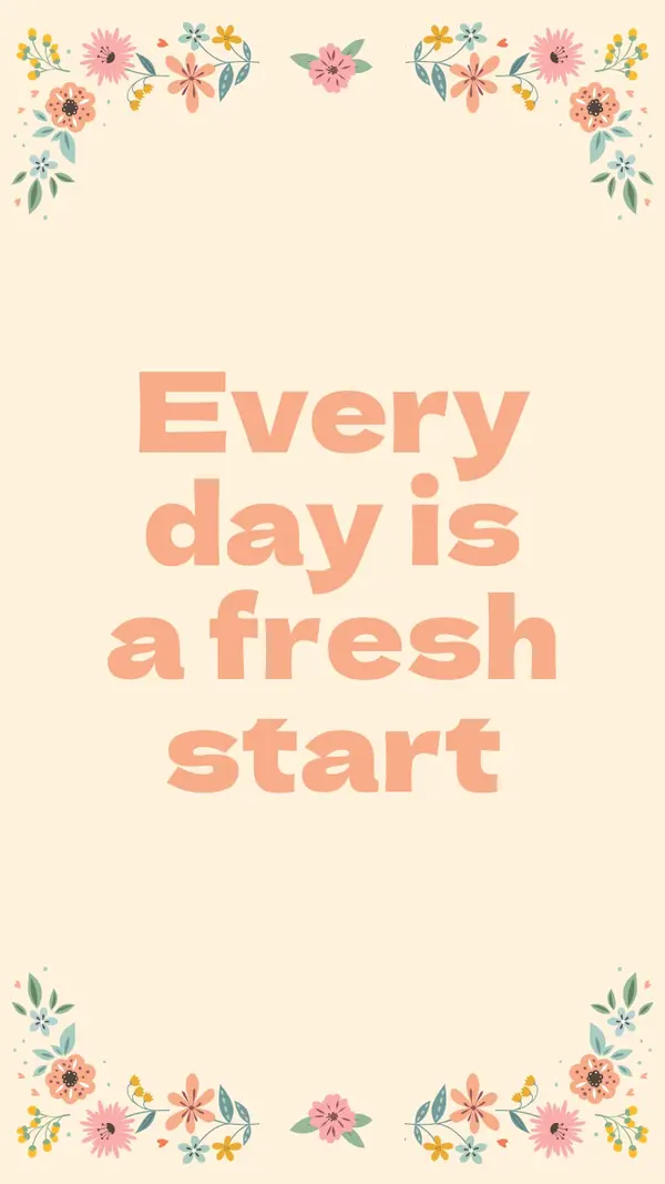 Every day is a fresh start