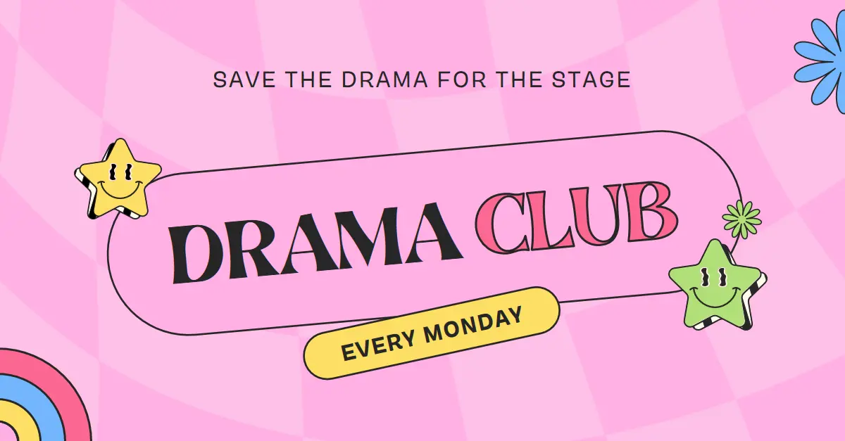 Drama club every Monday