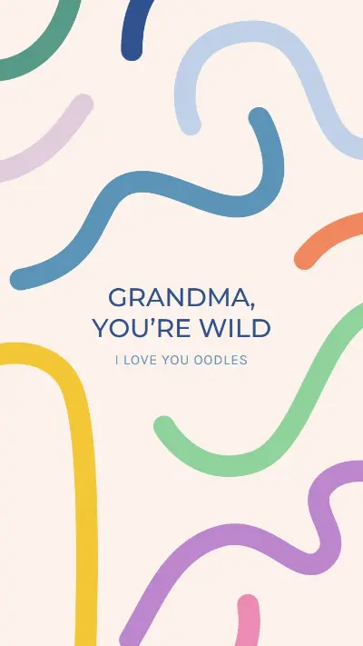 Grandma, you're wild white whimsical simple funky colorful graphical abstract