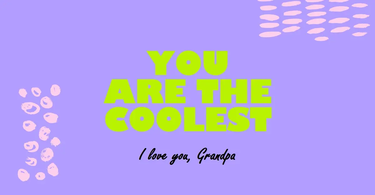 You are the coolest, Grandpa purple colorful simple text graphical bright fun