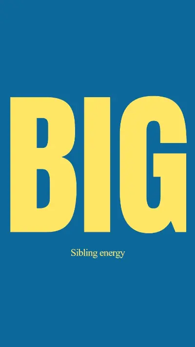 Big sibling energy blue modern simple bold