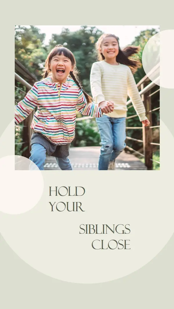 Hold your siblings close