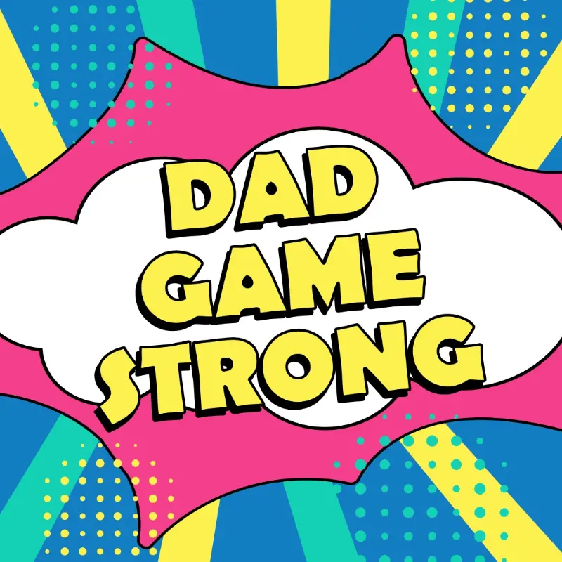 Dad's got strong game blue modern bold comic