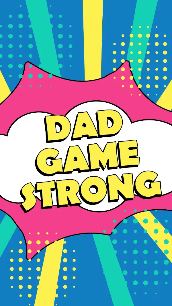 Dad's got strong game blue modern bold comic