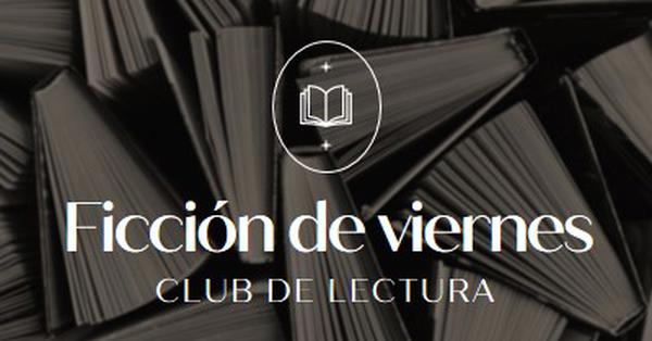 Club de libros de ficción de viernes black elegant,monochromatic,photo,simple,typographic,symmetrical