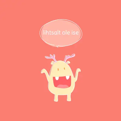 Ole lihtsalt sina ise pink minimal,vibrant,monster,simple,fun,cartoon