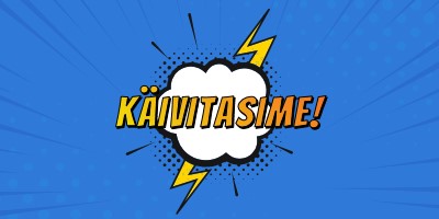 Käivitasime! blue modern-bold