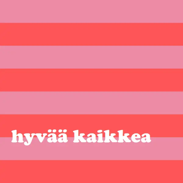 Kaikki on hyvää pink modern-bold