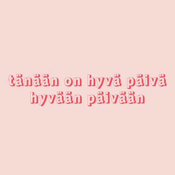 Tänään on hyvä päivä pink modern-simple