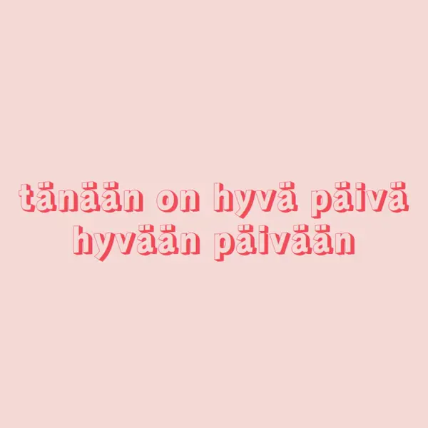 Tänään on hyvä päivä pink modern-simple