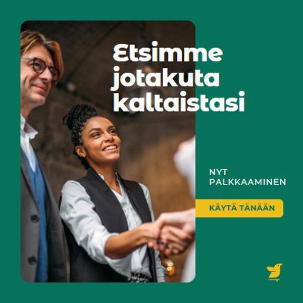 Etsimme jotakuta kaltaistasi green modern,simple,corporate,minimal,neutral,geometric