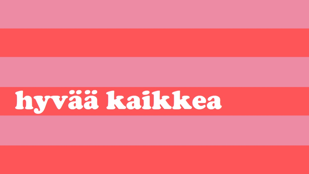 Kaikki on hyvää pink modern-bold