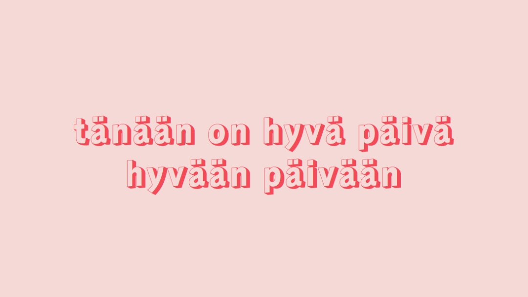 Tänään on hyvä päivä pink modern-simple