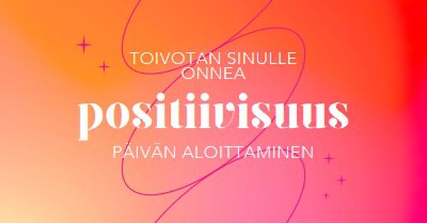 Toivotan sinulle positiivisuutta pink modern,line,gradient,simple,typographic