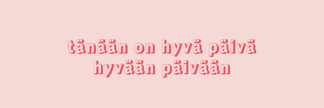 Tänään on hyvä päivä pink modern-simple