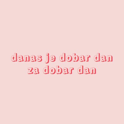 Danas je dobar dan pink modern-simple