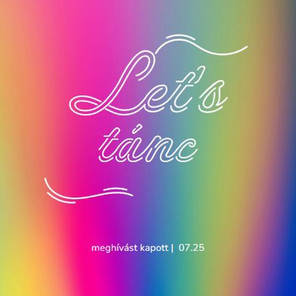 Táncoljunk, meghívunk. pink bold,bright,typographic