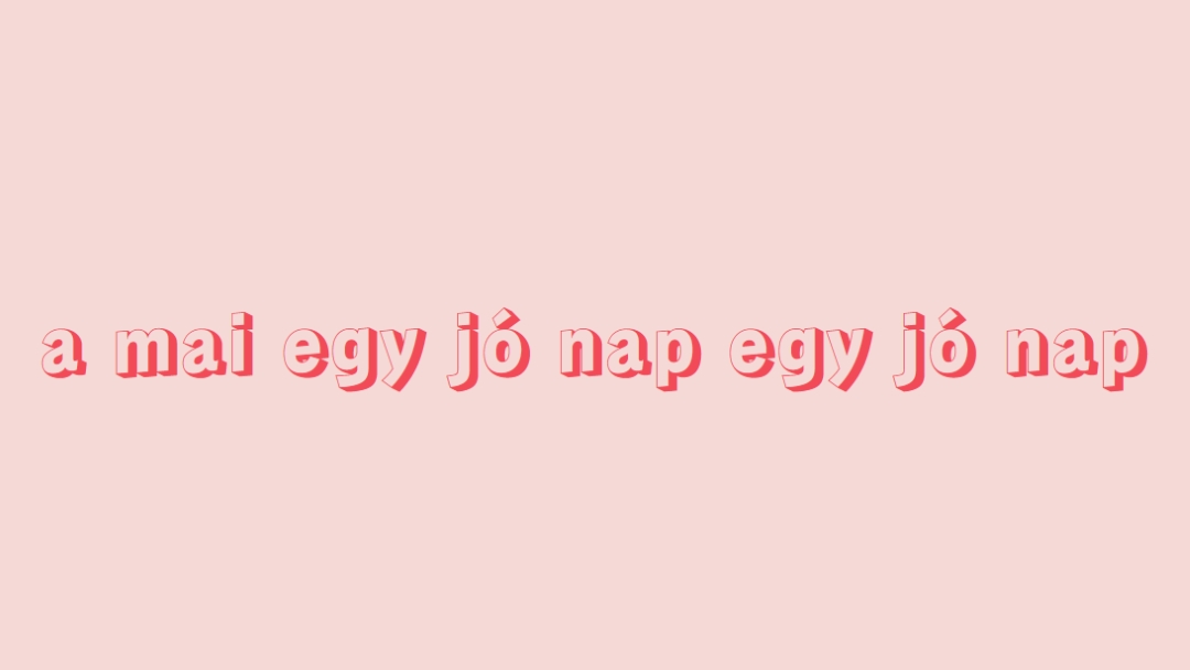 A mai nap egy jó nap pink modern-simple