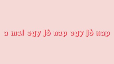 A mai nap egy jó nap pink modern-simple