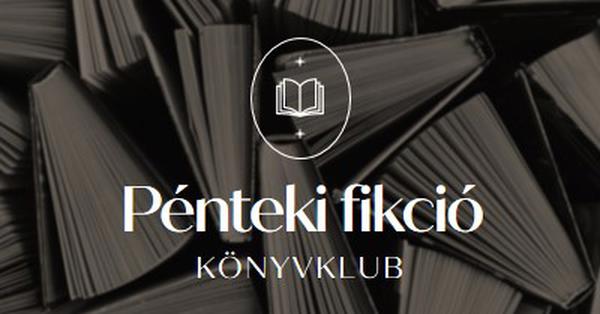 Pénteki fikciós könyvklub black elegant,monochromatic,photo,simple,typographic,symmetrical