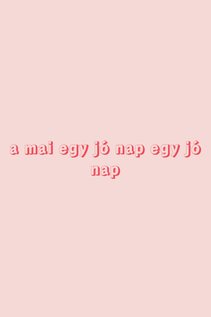 A mai nap egy jó nap pink modern-simple