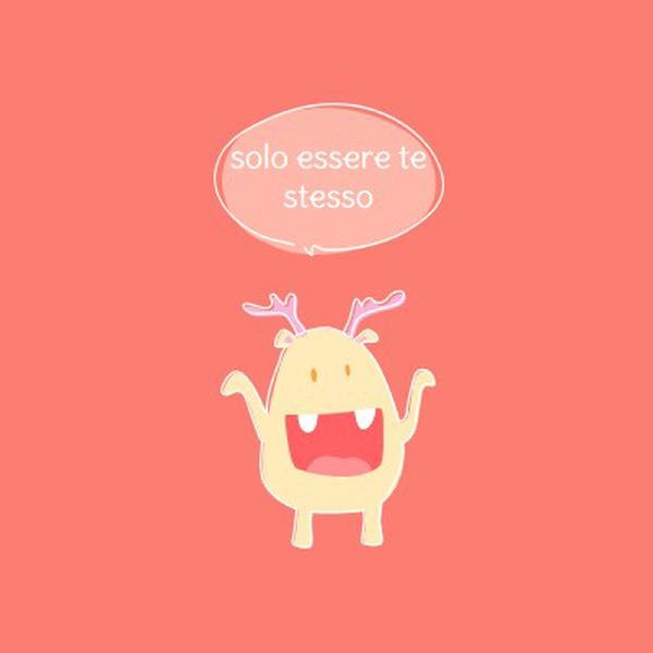 Sii te stesso pink minimal,vibrant,monster,simple,fun,cartoon