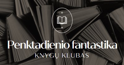 Penktadienio fantastika knygų klubas black elegant,monochromatic,photo,simple,typographic,symmetrical