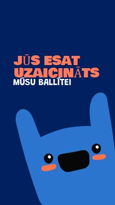 Jūs tiekat uzaicināts uz mūsu ballīti blue whimsical,bold,monster