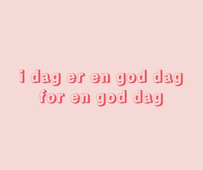 I dag er en god dag pink modern-simple