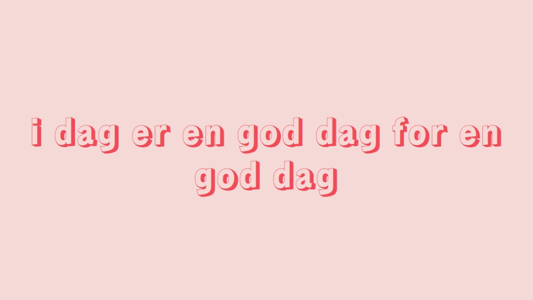 I dag er en god dag pink modern-simple