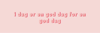 I dag er en god dag pink modern-simple