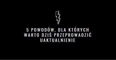 Pięć powodów, dla których warto przeprowadzić uaktualnienie black modern-bold