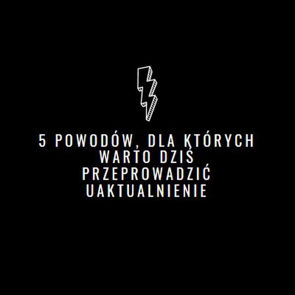 Pięć powodów, dla których warto przeprowadzić uaktualnienie black modern-bold