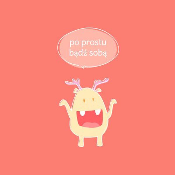 Po prostu bądź sobą pink minimal,vibrant,monster,simple,fun,cartoon