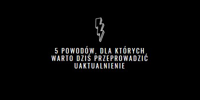 Pięć powodów, dla których warto przeprowadzić uaktualnienie black modern-bold