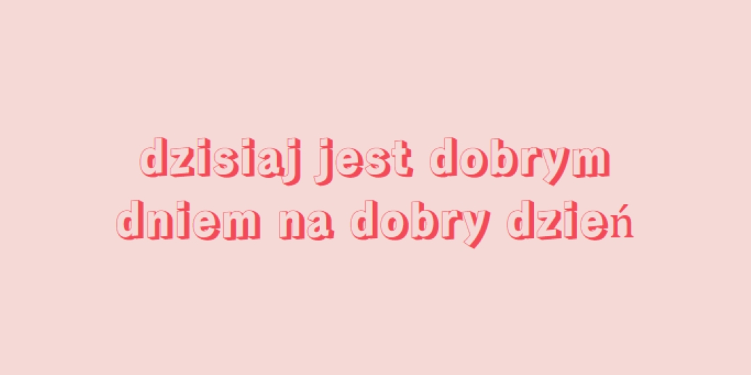 Dzisiaj jest dobry dzień pink modern-simple