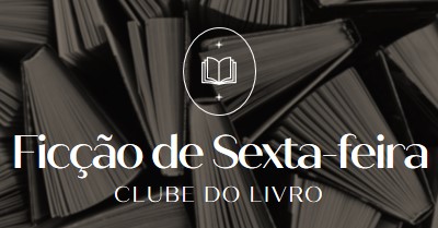 Clube de livros de ficção de sexta-feira black elegant,monochromatic,photo,simple,typographic,symmetrical