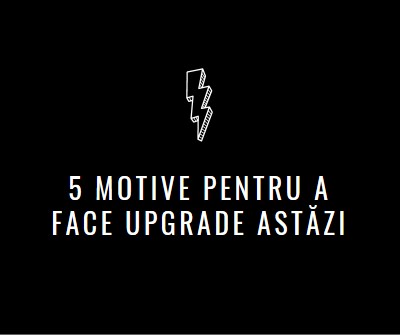 Cinci motive pentru a face upgrade black modern-bold