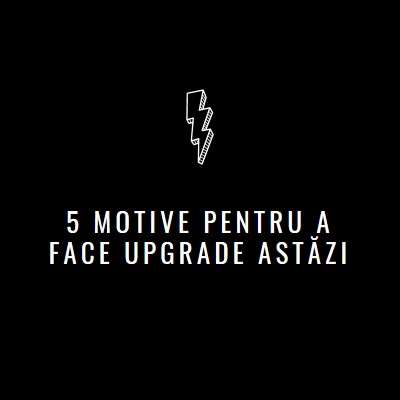 Cinci motive pentru a face upgrade black modern-bold