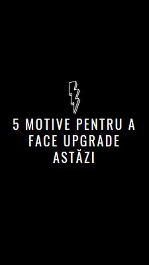 Cinci motive pentru a face upgrade black modern-bold