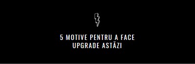 Cinci motive pentru a face upgrade black modern-bold