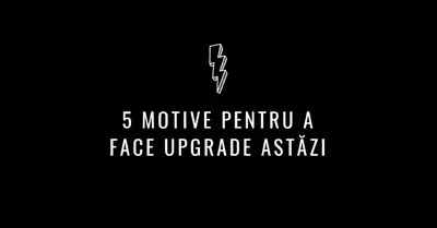 Cinci motive pentru a face upgrade black modern-bold